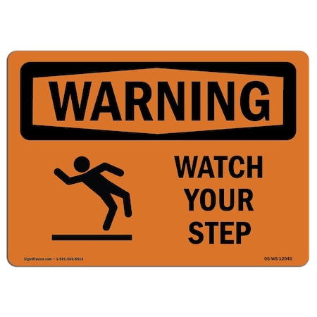 Signmission OSHA WARNING Sign, Watch Your Step, 18in X 12in Alum, 18" W, 12" H, Landscape, OS-WS-A-1218-L-12946 OS-WS-A-1218-L-12946